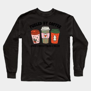 Fueled by coffee and christmas cheer Long Sleeve T-Shirt